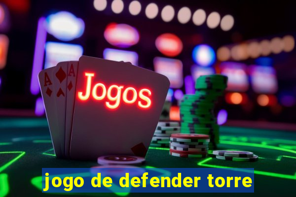 jogo de defender torre